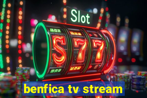 benfica tv stream